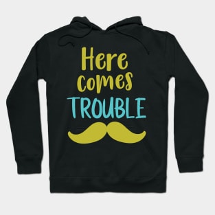 Here Comes Trouble, Mustache, Moustache Hoodie